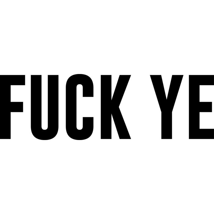 F*CK YE Miniatura